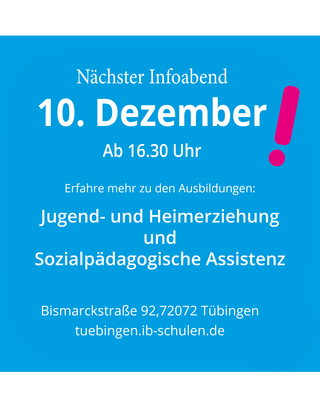 Einladung zu einem Infoabend am 10. Dezember über Jugend- und Heimerziehung sowie sozialpädagogische Assistenz in Tübingen.